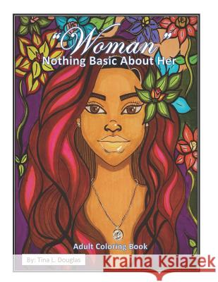 Woman, Nothing Basic About Her Tina Lovette Douglas Tina Lovette Douglas 9780999831311 Tina Lovette Douglas L - książka