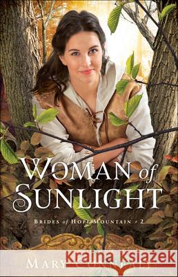 Woman of Sunlight Mary Connealy 9780764235511 Bethany House Publishers - książka