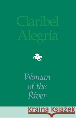 Woman Of The River: Bilingual edition Claribel Alegría, Darwin Flakoll 9780822954095 University of Pittsburgh Press - książka