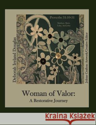 Woman of Valor: A Restorative Journey Deborah Ireland Douglas Jolene Crafton 9780989879002 Restore-U - książka