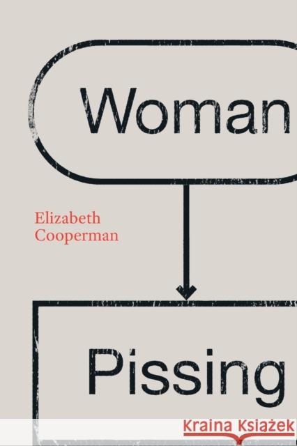 Woman Pissing Elizabeth Cooperman 9781496231444 University of Nebraska Press - książka