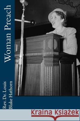 Woman Preach Rev Louis Blake Hathorn Meredith Coleman McGee Kay Higginbotham 9780692718209 Meredith Etc - książka