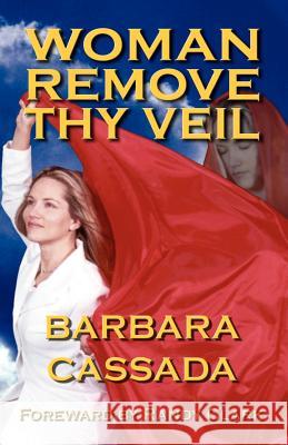 Woman Remove Thy Veil Barbara Cassada 9780971578012 Tome Publishing - książka