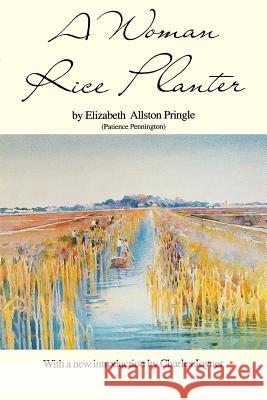 Woman Rice Planter Elizabeth Allston Pringle Patience Pennington John G. Sproat 9780872498266 University of South Carolina Press - książka