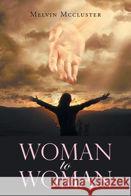 Woman to Woman Melvin McCluster 9781796030105 Xlibris Us - książka