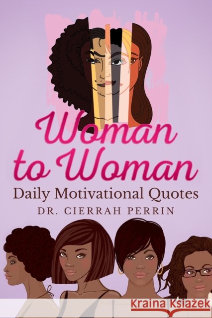 Woman to Woman: Daily Motivational Quotes Cierrah S. Perrin Marquita Taylor 9780999647752 Perrin Professional Group - książka