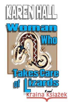 Woman who takes care of lizards Karen Hall 9781070169040 Independently Published - książka