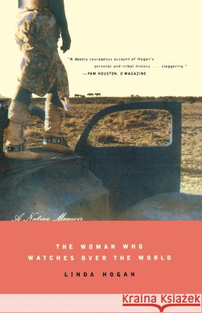Woman Who Watches Over the World: A Native Memoir Hogan, Linda 9780393323054 W. W. Norton & Company - książka
