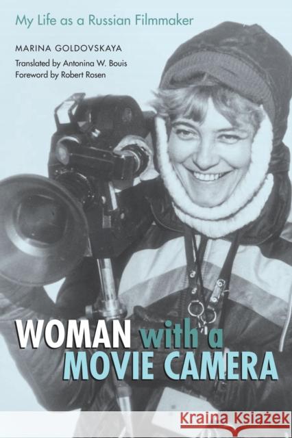Woman with a Movie Camera: My Life as a Russian Filmmaker Goldovskaya, Marina 9780292713437 University of Texas Press - książka