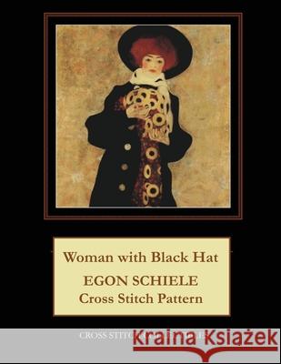 Woman with Black Hat: Egon Schiele Cross Stitch Pattern Kathleen George Cross Stitch Collectibles 9781099266836 Independently Published - książka