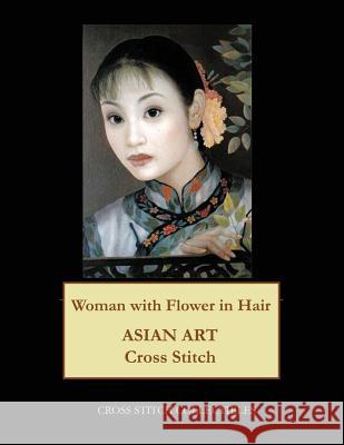 Woman with Flower in Hair: Asian Art cross stitch pattern George, Kathleen 9781546876014 Createspace Independent Publishing Platform - książka