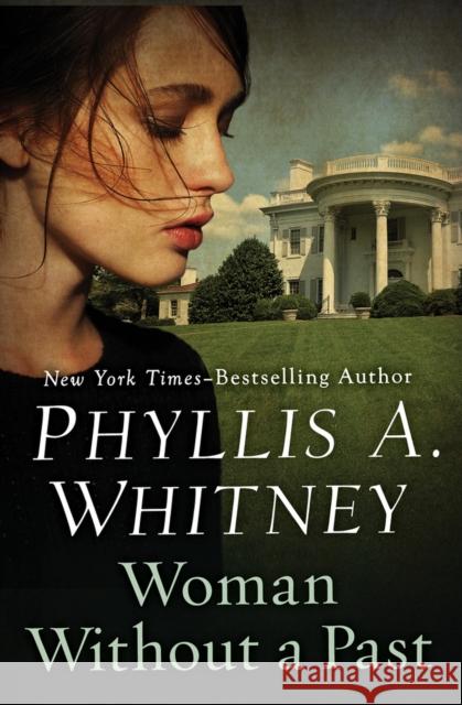 Woman Without a Past Phyllis a. Whitney 9781504046008 Open Road Media Romance - książka