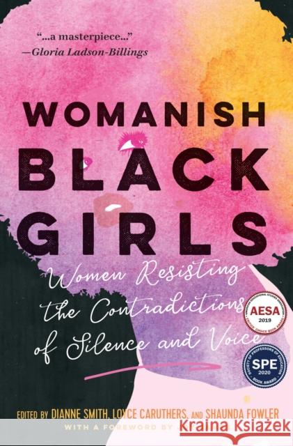 Womanish Black Girls: Women Resisting the Contradictions of Silence and Voice Dianne Smith Loyce Caruthers Shaunda Fowler 9781975500900 Myers Education Press - książka