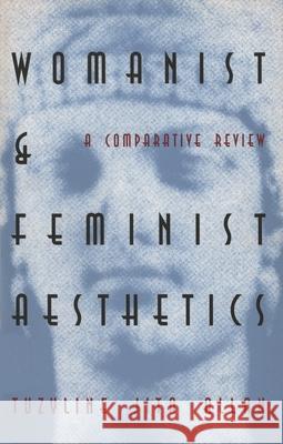 Womanist & Feminist Aesthetics: A Comparative Review Tuzyline Jita Allan 9780821411094 Ohio University Press - książka