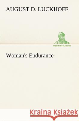 Woman's Endurance A D (August D ) Luckhoff 9783849185893 tredition GmbH - książka