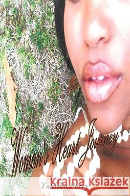 Woman's Heart Journey Takisha Perry 9781452026275 AuthorHouse - książka