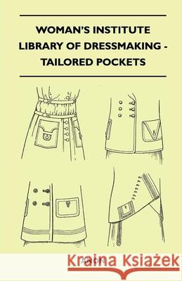 Woman's Institute Library of Dressmaking - Tailored Pockets Anon 9781446519998 Baker Press - książka