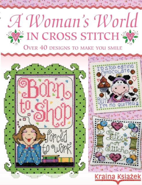 Woman'S World in Cross Stitch: Over 40 Designs to Make You Smile Joan Elliott (Author) 9780715326749 David & Charles - książka