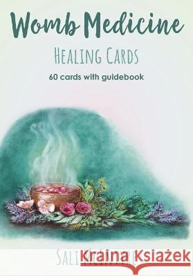 Womb Medicine Healing Cards: 60 Cards with Guidebook Sali (Sali McIntyre) McIntyre 9780645017991 Animal Dreaming Publishing - książka