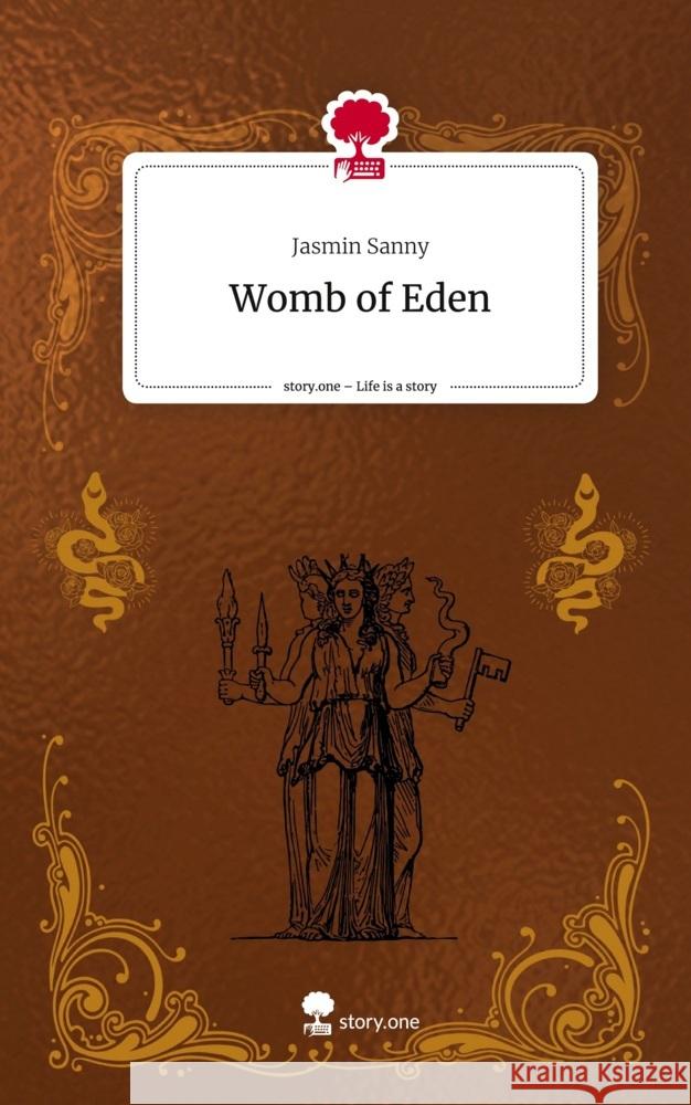 Womb of Eden. Life is a Story - story.one Sanny, Jasmin 9783710858659 story.one publishing - książka