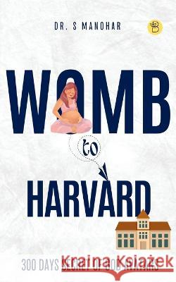 Womb to Harvard S. Manohar 9789395266390 Beeja House - książka