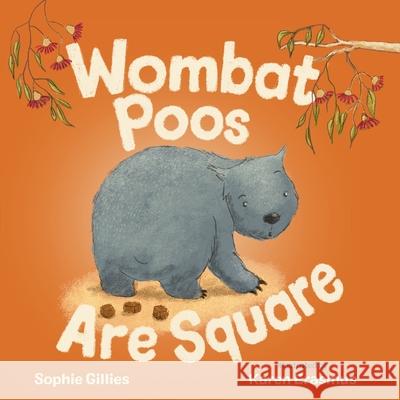 Wombat Poos are Square Sophie Gillies Karen Erasmus 9781486321698 CSIRO Publishing - książka