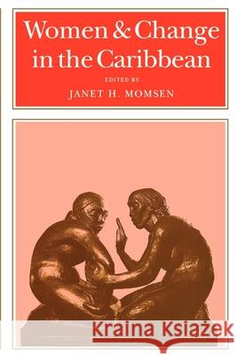 Women & Change in the Caribbean: A Pan-Caribbean Perspective Janet Henshall Momsen 9780253338969 Ian Randle Publishers - książka