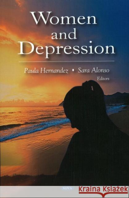 Women & Depression Paula Hernandez, Sara Alonso 9781604566475 Nova Science Publishers Inc - książka