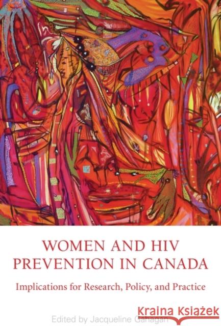 Women & HIV Prevention in Canada: Implications for Research, Policy & Practice Jacqueline Gahagan   9780889614864 Women's Press of Canada - książka