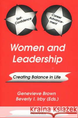 Women & Leadership: Creating Balance in Life Beverly I Irby, Genevieve Brown 9781590330159 Nova Science Publishers Inc - książka