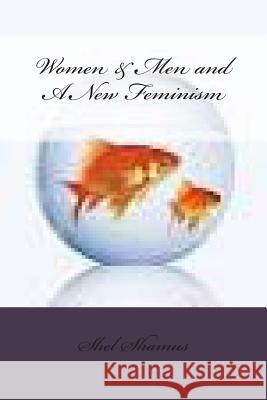 Women & Men and A New Feminism Shamus, Shel 9781495421426 Createspace - książka