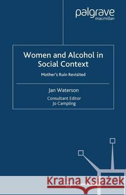 Women and Alcohol in Social Context: Mother's Ruin Revisited Waterson, J. 9780333665909 PALGRAVE MACMILLAN - książka