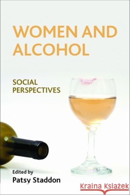 Women and Alcohol: Social Perspectives  9781447318880 Policy Press - książka