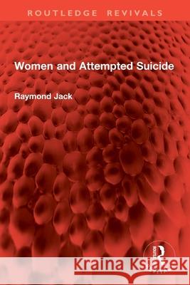 Women and Attempted Suicide Raymond Jack 9781032848952 Routledge - książka