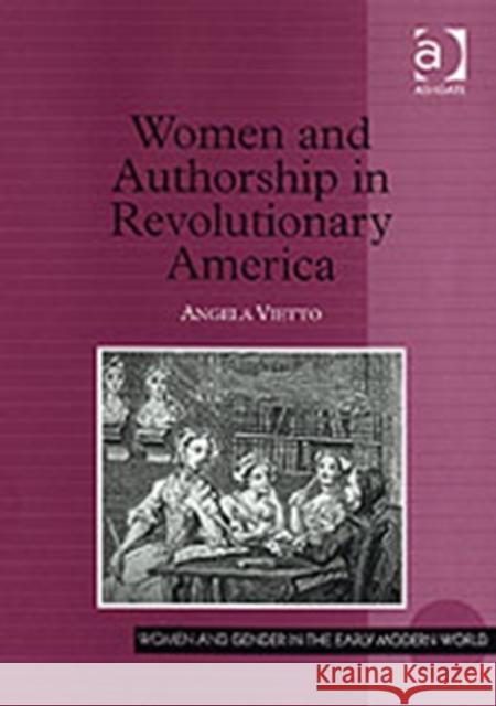 Women and Authorship in Revolutionary America  9780754653387 Ashgate Publishing Limited - książka