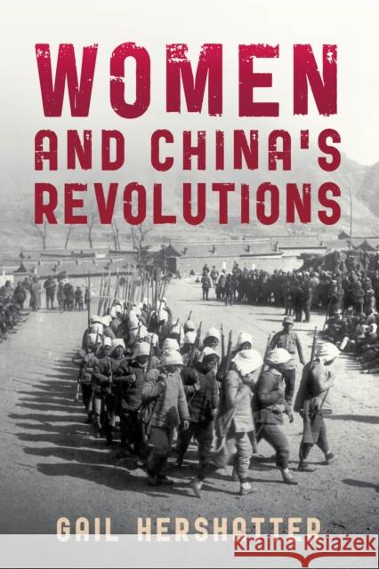 Women and China's Revolutions Gail Hershatter 9781442215689 Rowman & Littlefield Publishers - książka