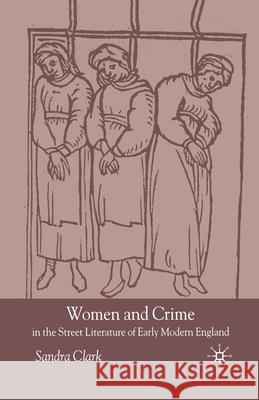 Women and Crime in the Street Literature of Early Modern England S. Clark   9781349507993 Palgrave Macmillan - książka