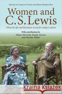 Women and C.S. Lewis: What his life and literature reveal for today's culture Alister McGrath DPhil, Carolyn Curtis, Mary Pomroy Key 9780745956947 SPCK Publishing - książka