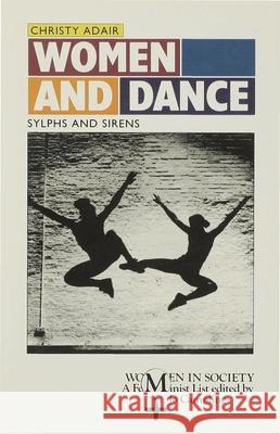 Women and Dance: Sylphs and Sirens Adair, Christy 9780333476253 Palgrave Macmillan - książka