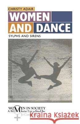 Women and Dance: Sylphs and Sirens Adair, Christy 9780333476260 Palgrave Macmillan - książka