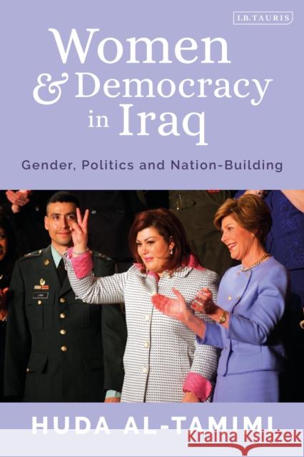 Women and Democracy in Iraq: Gender, Politics and Nation-Building Al-Tamimi, Huda 9781788312806 I. B. Tauris & Company - książka