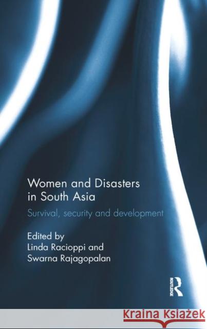 Women and Disasters in South Asia: Survival, Security and Development Swarna Rajagopalan 9780367177140 Routledge Chapman & Hall - książka