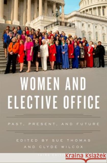 Women and Elective Office: Past, Present, and Future Sue Thomas Clyde Wilcox 9780199328734 Oxford University Press, USA - książka