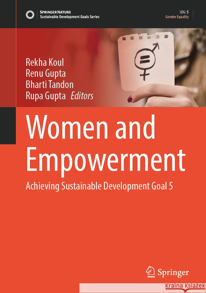 Women and Empowerment: Achieving Sustainable Development Goal 5 Rekha Koul Renu Gupta Bharti Tandon 9789819627585 Springer - książka