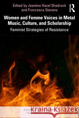 Women and Femme Voices in Metal Music, Culture, and Scholarship: Feminist Strategies of Resistance  9781032608938 Taylor & Francis Ltd - książka