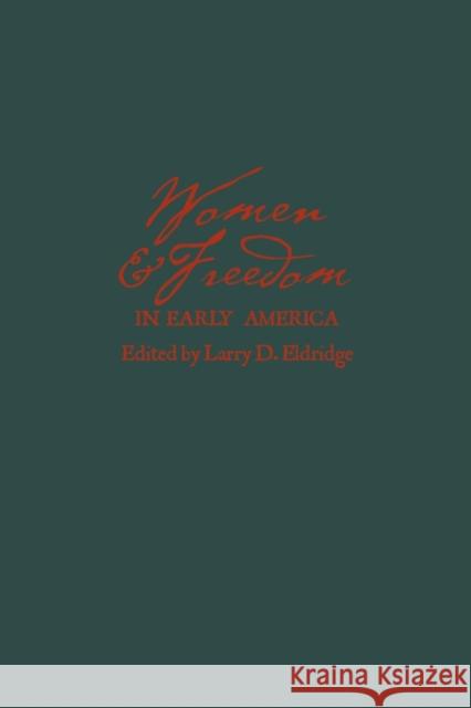 Women and Freedom in Early America Larry D. Eldridge 9780814721988 New York University Press - książka