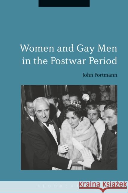 Women and Gay Men in the Postwar Period John Portmann 9781474267908 Bloomsbury Academic - książka