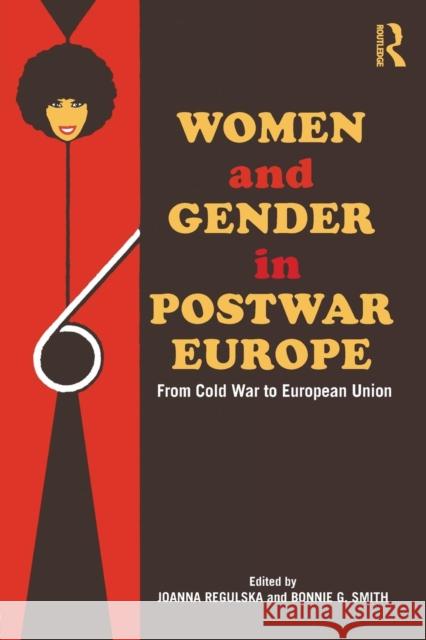 Women and Gender in Postwar Europe : From Cold War to European Union Joanna Regulska 9780415695008  - książka
