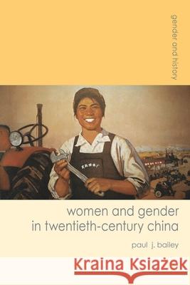 Women and Gender in Twentieth-Century China Paul J. Bailey 9780230577763 Palgrave MacMillan - książka