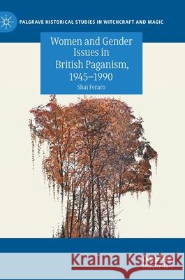 Women and Gender Issues in British Paganism, 1945-1990 Shai Feraro 9783030466947 Palgrave MacMillan - książka